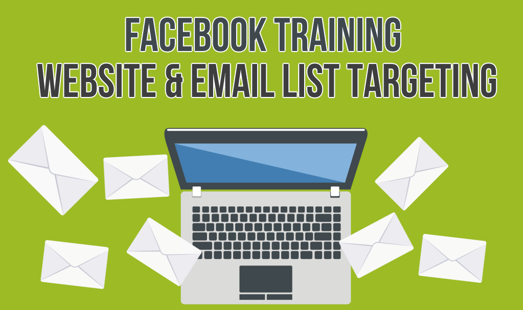 Facebook Training – Website and Email List Targeting
